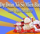 Dự đoán xổ số miền bắc ngày 11/12 chuẩn xác