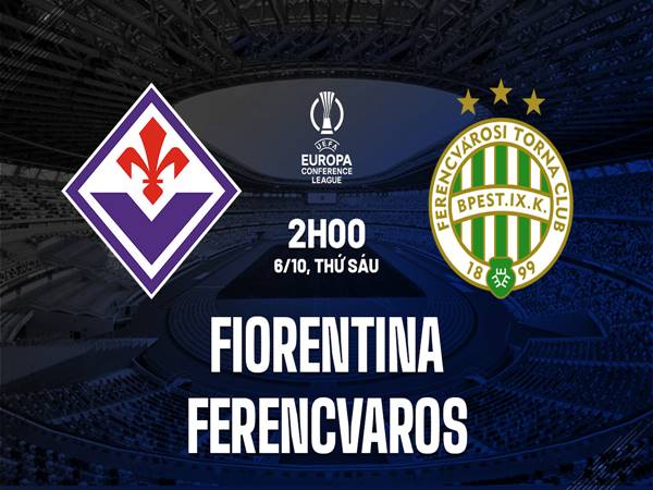 dự đoán Fiorentina vs Ferencvarosi